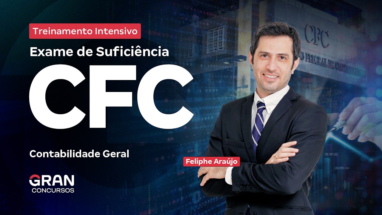 Contabilidade Geral | Treinamento Intensivo Exame de Suficiência CFC 2026.1 - Com Feliphe Araújo