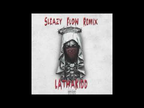 LAthaKidd - Sleazy Flow Remix