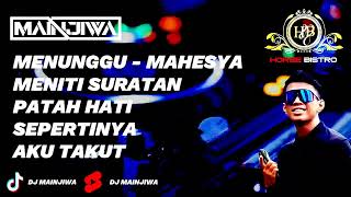 Download lagu MENUNGGU MAHESYA X MENITI SURATAN YANTZEN NONSTOP DUGEM HARDMIX 2K25 [ ‪𝙳𝙹 𝙼𝙰𝙸𝙽𝙹𝙸𝚆𝙰 ] mp3