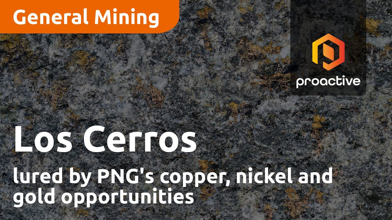 Los Cerros lured by PNG's copper, nickel and gold opportunities