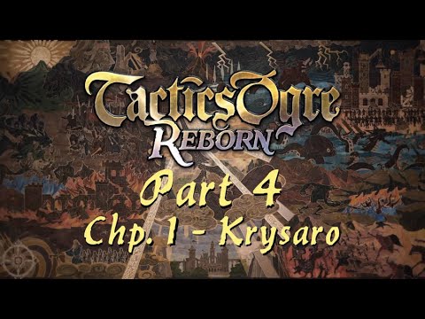 Tactics Ogre: Reborn | Part 4; Chapter 1 - Krysaro