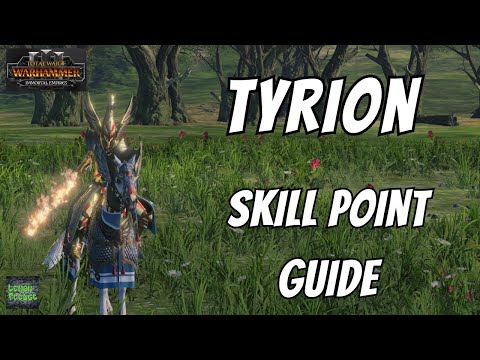 Tyrion Skill Point Guide - Total War - Warhammer 3