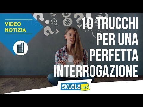 10 trucchi per superare un'interrogazione