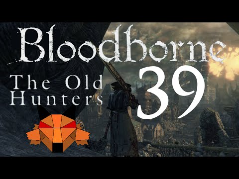 Let's Play Bloodborne DLC: The Old Hunters [PS4/Blind] Part 39 - Laurence, the First Vicar