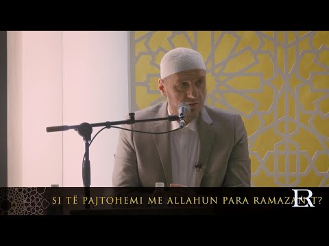 Si të pajtohemi me Allahun para Ramazanit? - Enis Rama