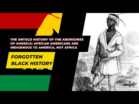 The Untold History of the Aborigines of America: African Americans Are Indigenous to America