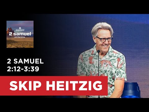 2 Samuel 2:12-3:39 | Skip Heitzig