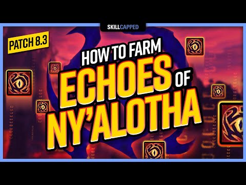 The FASTEST Way To Farm Echoes of Ny'alotha | BfA 8.3 WoW Guide