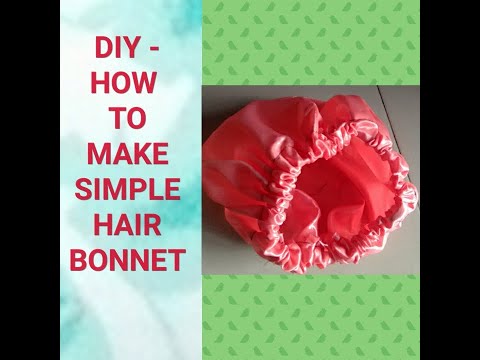 DIY - HOW TO  MAKE SIMPLE ONE FACE HAIR BONNET