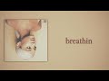 Ariana Grande - breathin (Slow Version)