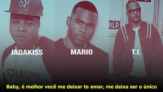 Mario Feat T.I. &amp; Jadakiss - Let Me Love You Remix (LEGENDADO)