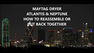 Dryer Repair: Maytag Atlantis & Neptune Reassembly
