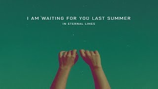 I am waiting for you last summer - In Eternal Lines [Full Album]