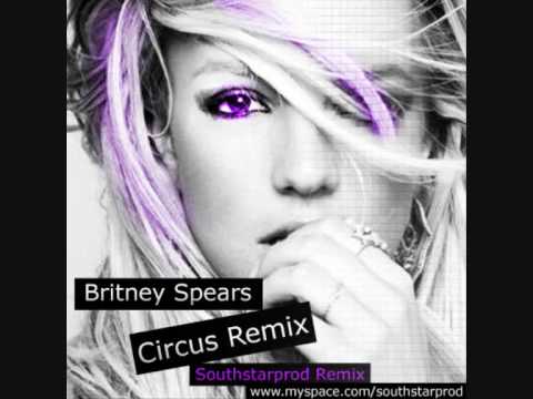 Britney Spears - Circus  Southstarprod Remix