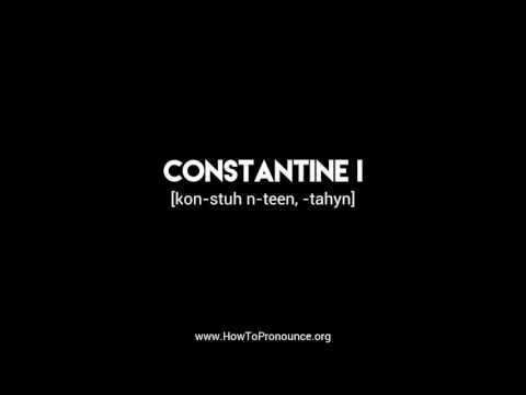 How to Pronounce "constantine i"