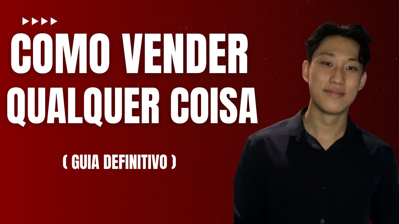 Como Vender Qualquer Coisa para Qualquer Pessoa: O Guia Definitivo