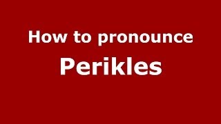 How to pronounce Perikles