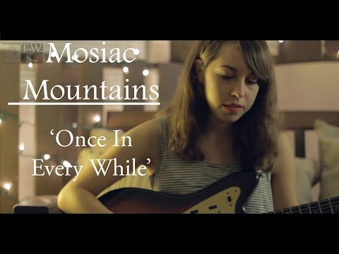 Mosaic Mountains - 'Once In Every While' || Tumbleweed Sessions