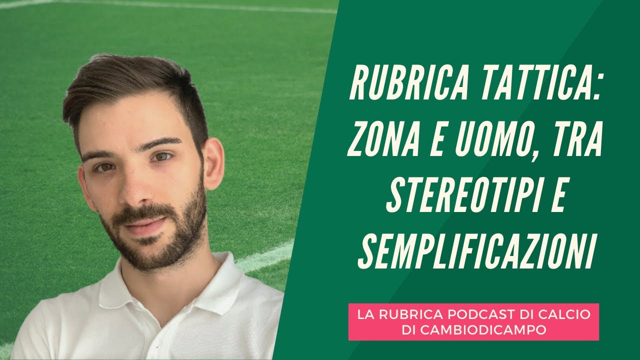 Rubrica tattica: Zona e Uomo, tra stereotipi e semplificazioni