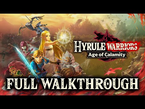Hyrule Warriors: Age Of Calamity - Full Walkthrough