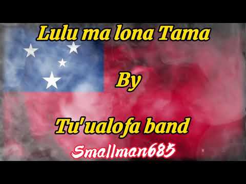 Tu'ualofa band - Lulu ma lona Tama