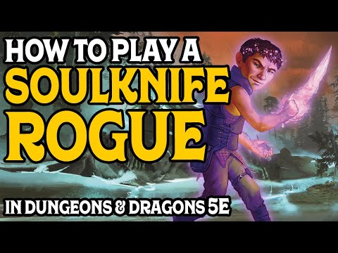 How To Play A Soulknife Rogue in Dungeons & Dragons 5e