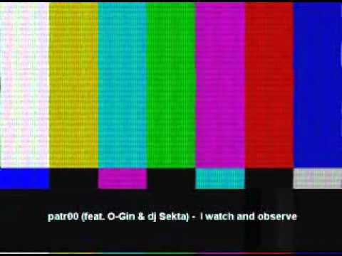 patr00 - I watch and observe (feat. O - Gin & dj Sekta)