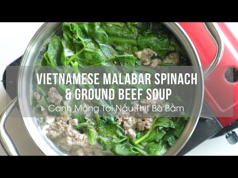 Vietnamese Malabar Spinach & Ground Beef Soup (Canh Mồng Tơi Nấu Thịt Bò Bằm)