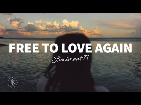 Lieutenant 71 - Free To Love Again (Lyrics)