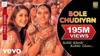 Bole Chudiyan Best Lyric - K3G|Amitabh|Shah Rukh Khan|Hrithik|Kajol|Kareena|Alka Yagnik