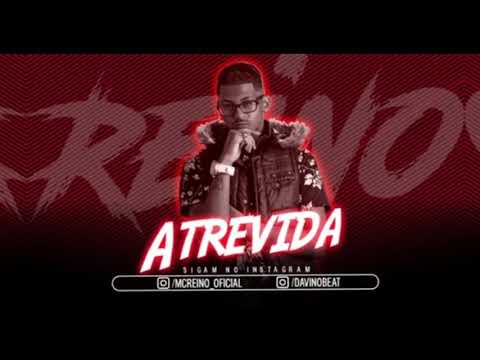 MC REINO - ATREVIDA - MÚSICA NOVA