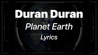 Duran Duran - Planet Earth (Lyrics)
