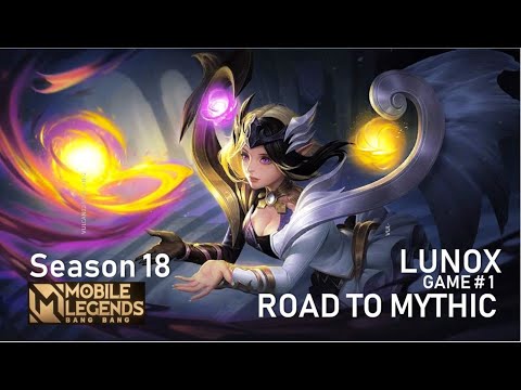 MLBB S18 : Game#1 Lunox | Road to Mythic