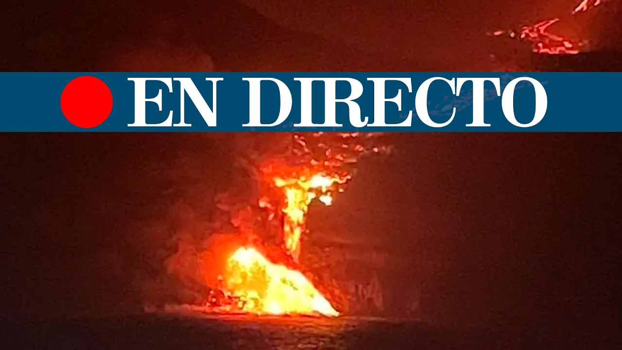 DIRECTO | Llegada al mar de la lava del volcán de La Palma