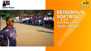 Marcelo 'Indião' Missaki, uma baita história do Beisebol e Softbol Brasileiro! │ Bate-Papo