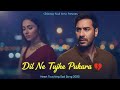 Dil Ne Tujhe Pukara New Hindi Sad Song 2025 Emotional Bollywood Song