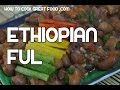 Ethiopian Ful Medames Recipe - Amharic Fava Beans Shahan Video