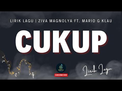Lirik lagu | ZIVA MAGNOLYA Ft. MARIO G KLAU - CUKUP