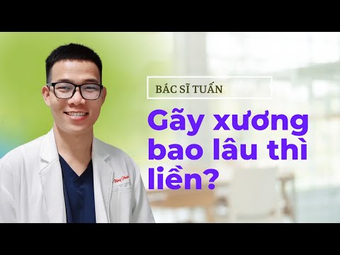 , title : 'GÃY XƯƠNG BAO LÂU THÌ LIỀN ? | Bác sĩ Tuấn'
