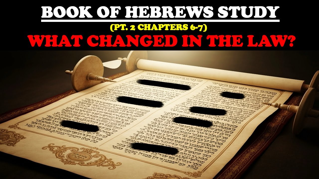 BOOK OF HEBREWS STUDY (PT. 2) WHAT CHANGED IN THE LAW?