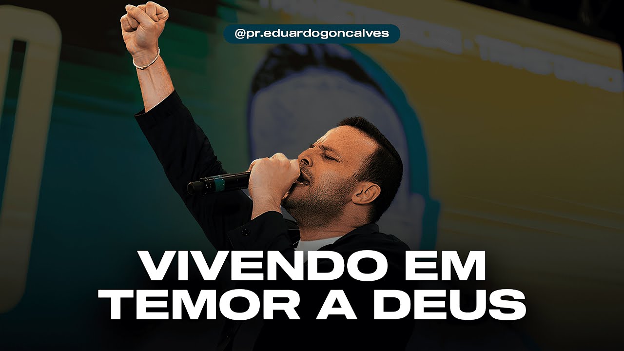VIVENDO EM TEMOR A DEUS | Eduardo Gonçalves