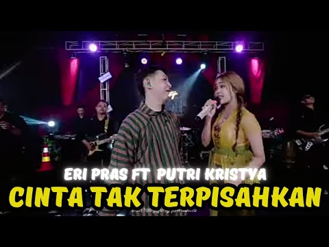 ERI PRAS FEAT PUTRI KRISTYA 🎵 CINTA TAK TERPISAHKAN || DANGDUT KOPLO VIRAL TERBARU 2025
