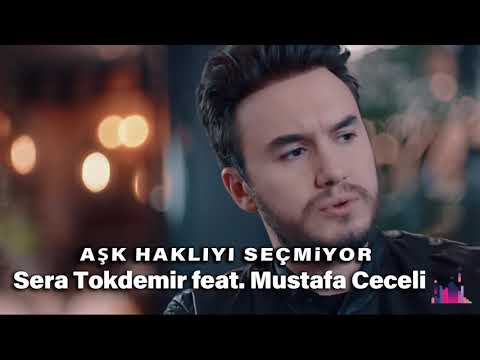 Sera Tokdemir feat. Mustafa Ceceli - Aşk Haklıyı Seçmiyor