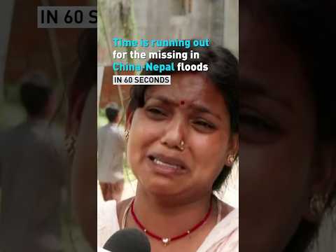 Distraught families in desperate hunt after China-Nepal floods