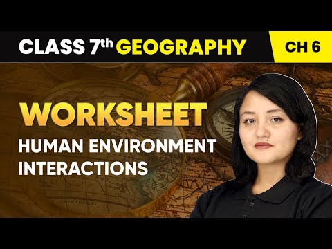 Environment Worksheet Class 7 Geography Chapter 1 CBSE 2024 25