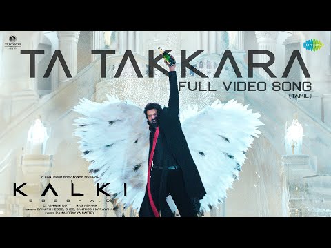 Ta Takkara (Tamil) - Video Song | Kalki 2898 AD | Prabhas | Disha Patani | Santhosh Narayanan
