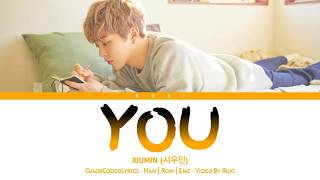 XIUMIN (시우민) - &#39;YOU&#39; (이유) [ColorCodedLyrics] Han | Rom | Eng