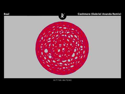 Baal – Cashmere (Gabriel Ananda Remix) [Ritter Butzke Records]