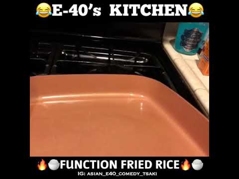 E40’s kitchen COMEDY!!!