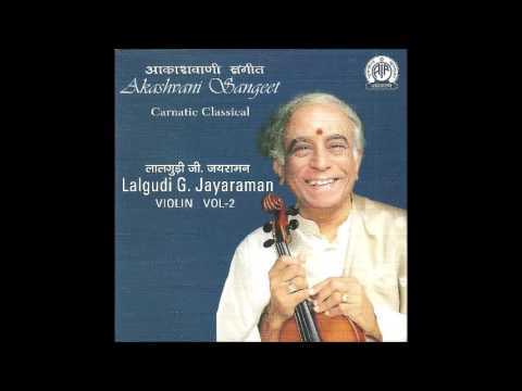 Lalgudi G Jayaraman (Vol.2) INDIAN CARNATIC VIOLINIST • Bhajanaseya Rada